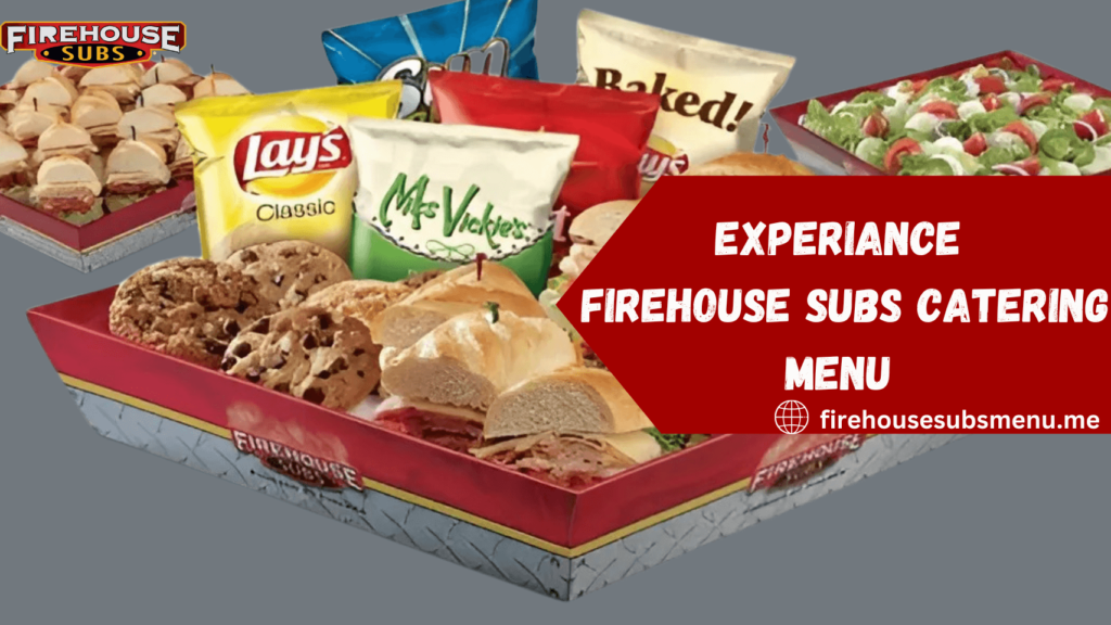 Firehouse Subs Catering Menu