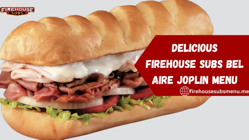 Firehouse Subs Bel Aire Joplin Menu