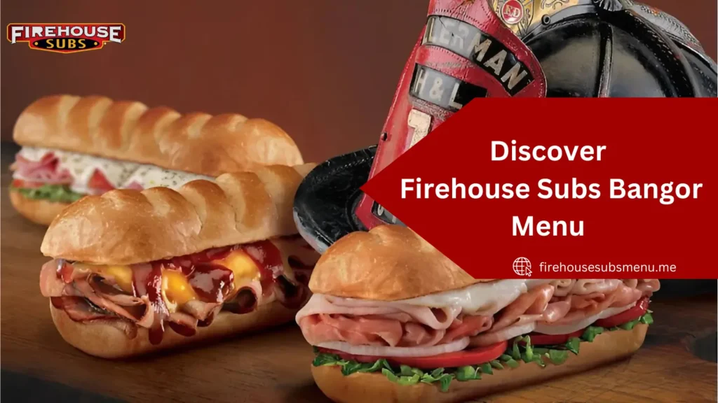 firehousesubs bangor manu